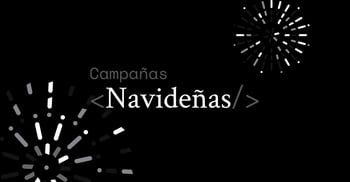 Campañas navideñas: 12 campañas y 12 estrategias para lograr más ventas