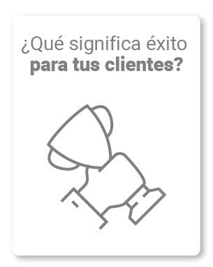 14. ¿Qué significa éxito para tus clientes?