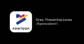 Powtoon: Crea Presentaciones Espectaculares