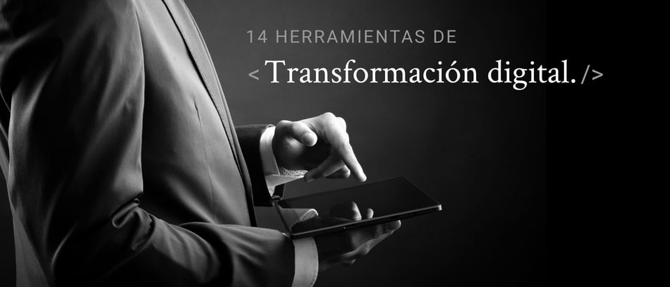 14 herramientas para la transformación digital de una empresa