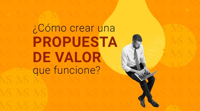 ¿Cómo crear una propuesta de valor que funcione?