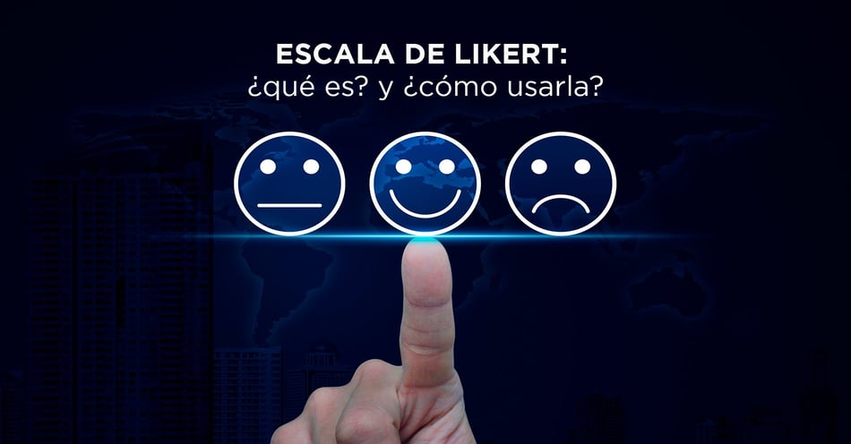 Escala de Likert: ¿qué es y cómo usarla?
