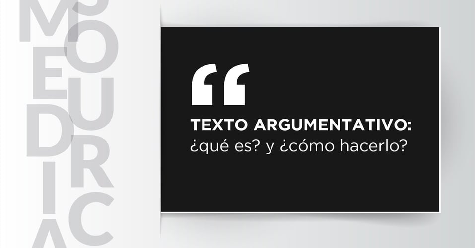 Texto argumentativo: qué es y cómo hacerlo
