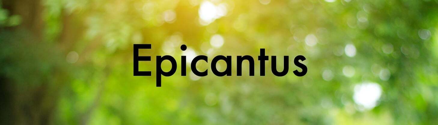 Epicantus