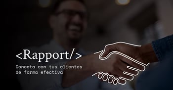 Rapport: Descubre el potencial para tu proceso de ventas