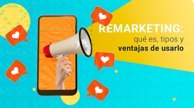 Remarketing: qué es, tipos y ventajas de usarlo