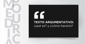 Texto argumentativo: qué es y cómo hacerlo