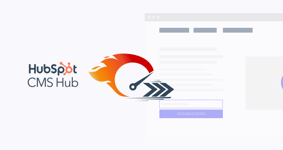 HubSpot CMS: Cómo de forma nativa mejora el rendimiento y velocidad de tu Sitio Web (+Bonus)