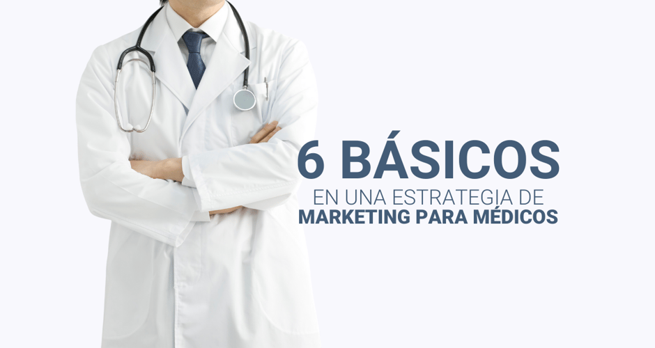 6 básicos en una estrategia de marketing para médicos
