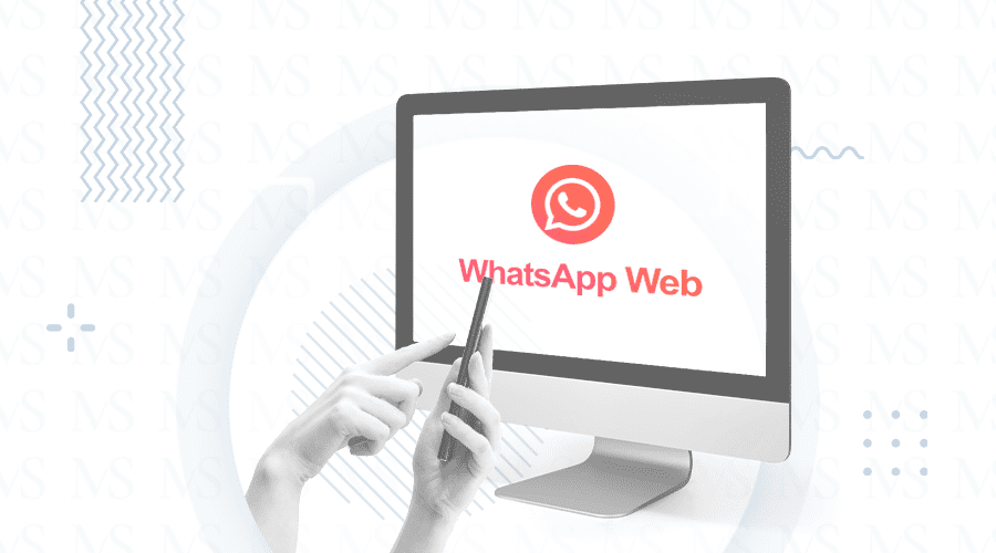 WhatsApp Web: Guía completa, herramientas y trucos