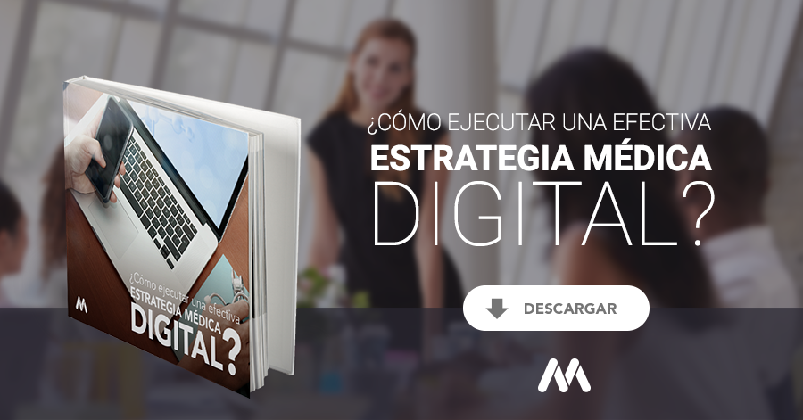 ¿Cómo ejecutar una efectiva estrategia médica digital?