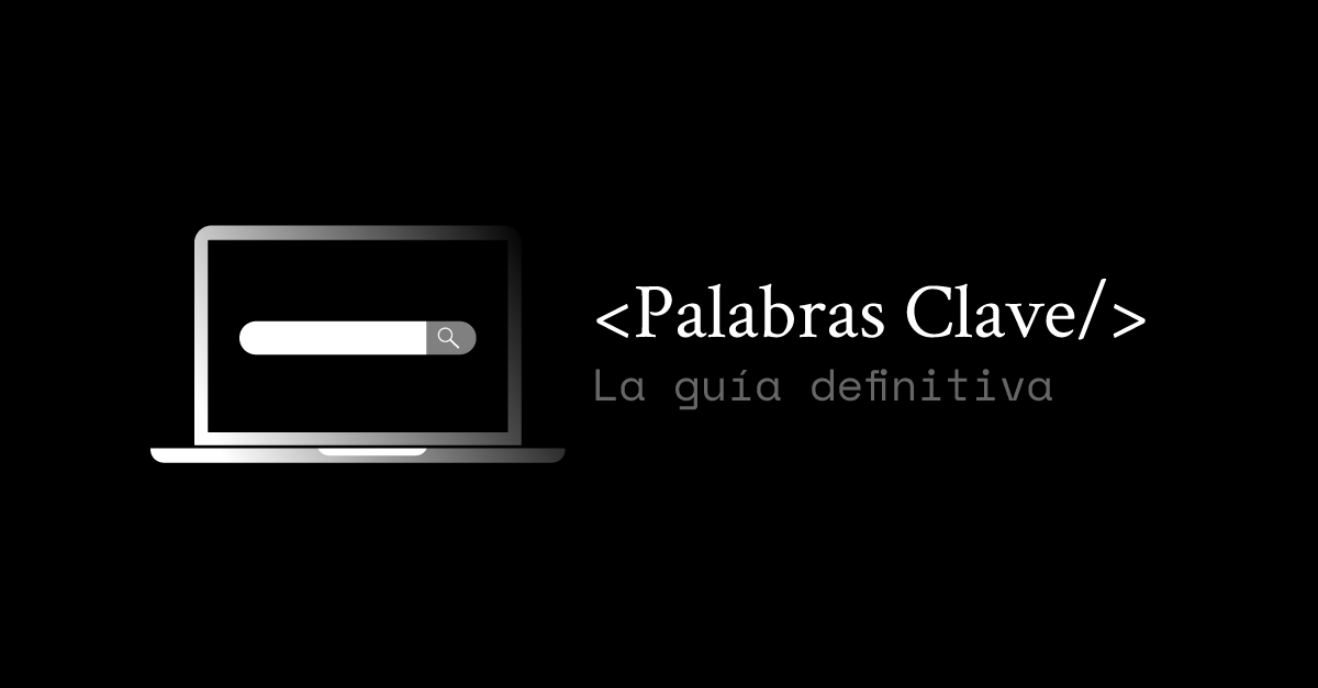 Palabras Clave: La guía definitiva