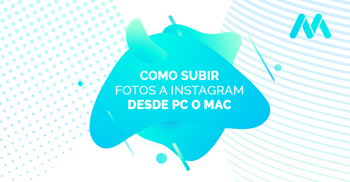 Como subir fotos a Instagram desde PC o Mac