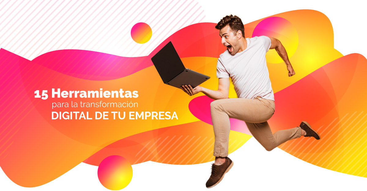 15 Herramientas para la transformación digital de tu empresa