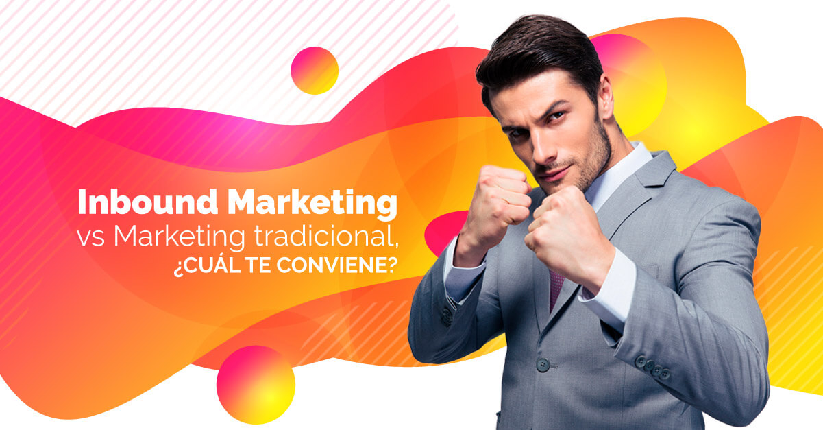 Inbound Marketing vs Marketing tradicional, ¿cuál te conviene?