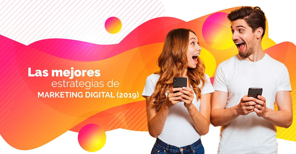 Las mejores estrategias de Marketing Digital (2019)