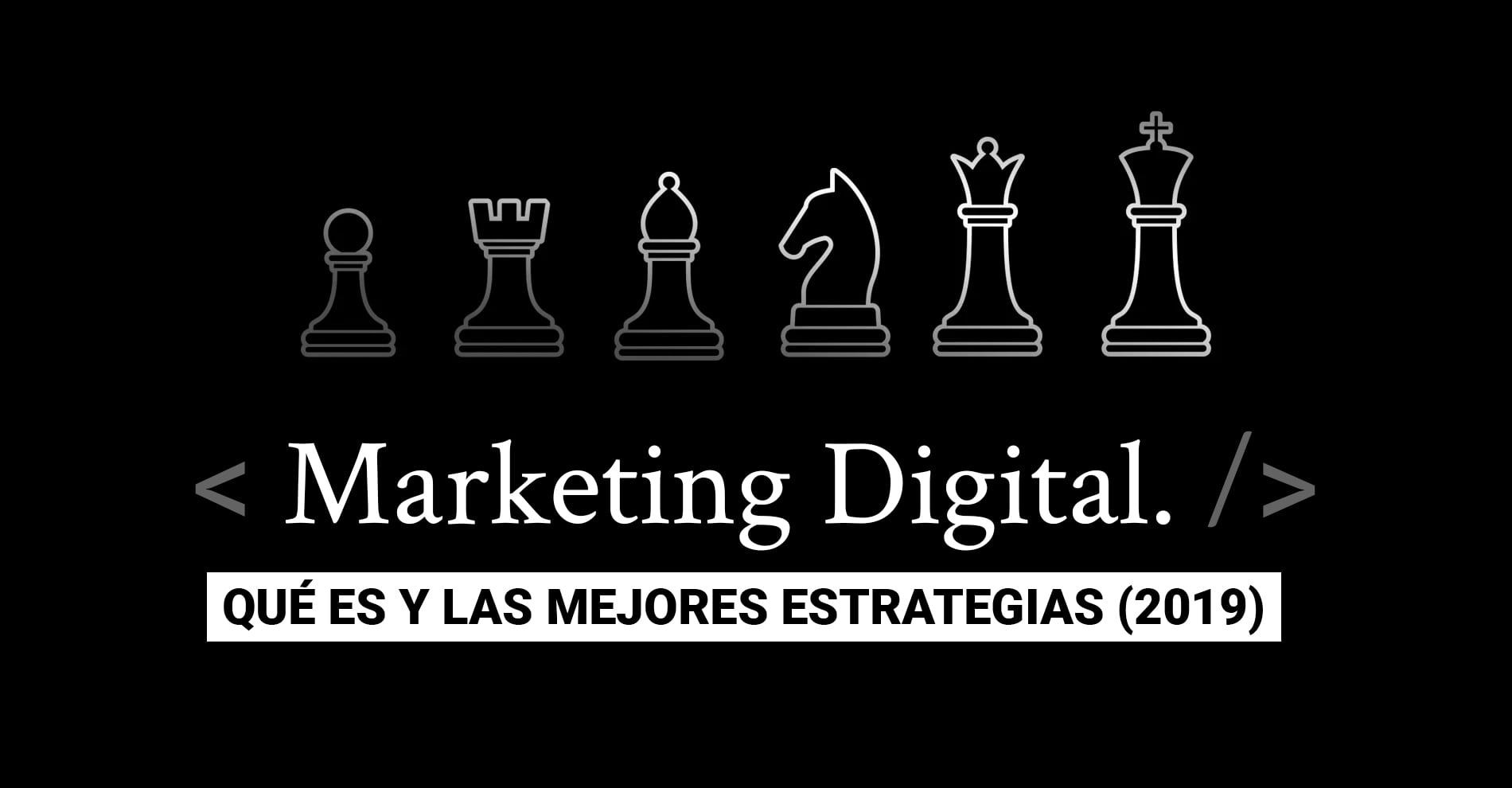 Marketing Digital: Qué es y las mejores Estrategias (2019)